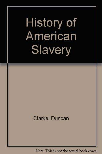 History of American Slavery (9781572152564) by Clarke, Duncan