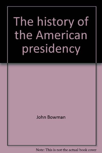 9781572152816: The history of the American presidency