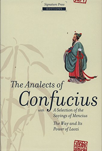 Stock image for ANALECTS OF CONFUCIUS: INCLUDING SAYINGS OF MENCIUS AND THE WAY AND IT'S POWER OF LAOZI for sale by SecondSale
