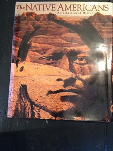 Beispielbild fr The Native Americans: An Illustrated History zum Verkauf von Once Upon A Time Books