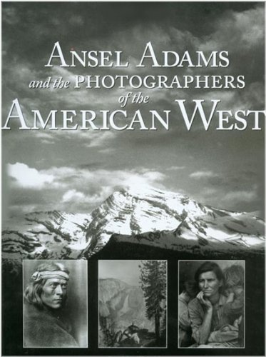 Beispielbild fr Ansel Adams and the Photographers of the American West zum Verkauf von Better World Books