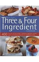 Stock image for Best Ever Three & Four Ingredient Cookbook: 400 Fuss-Free and Fast Recipes - Breakfasts, Appetizers, Lunches, Suppers and Desserts Using Only Four Ing for sale by SecondSale