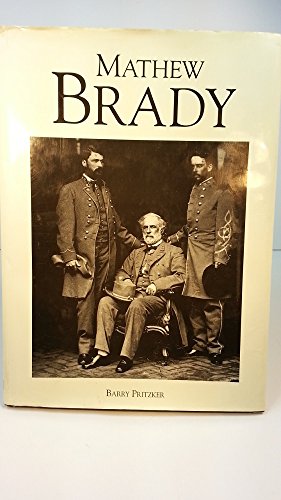 Beispielbild fr MATHEW BRADY zum Verkauf von H. W. Gumaer, Bookseller