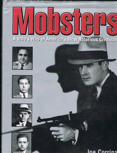 Stock image for Mobsters: A Who's Who of America's Most Notorious Criminals for sale by Abstract Books