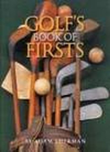 Beispielbild fr Golfs Book of Firsts zum Verkauf von Better World Books