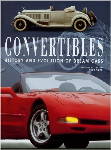 Beispielbild fr Convertibles: History and Evolution of Dream Cars zum Verkauf von Wonder Book