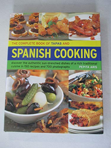9781572155350: The Complete Book of Tapas and Spanish Cooking: Discover the Authentic Sun-Drenched Dishes of a Rich Traditional Cuisine in 150 Recipes and 700 Photog