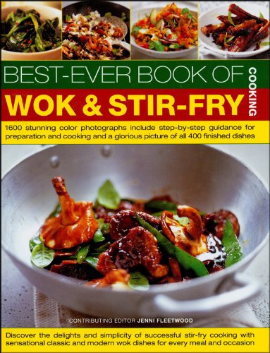 9781572155404: Best-Ever Book of Wok & Stir-Fry Cooking: 1600 Stunning Colour Photographs Include Step-By-Step Guidance for Preparation and Cooking and a Glorious Pi