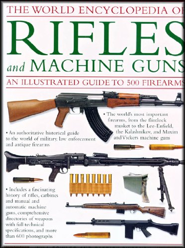 Imagen de archivo de WORLD ENCYCLOPEDIA OF RIFLES AND MACHINE GUNS a la venta por HPB Inc.