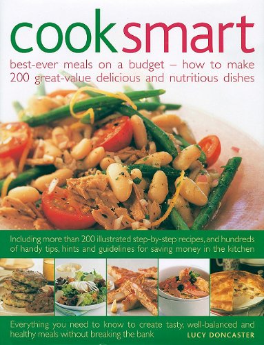 Beispielbild fr Cook Smart: Best-Ever Meals on a Budget - How to Make 200 Great-Value Delicious and Nutritious Dishes zum Verkauf von WorldofBooks