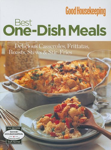 Beispielbild fr Good Housekeeping: One Dish Meals : Delicious Casseroles, Frittatas, Roasts, Stews and Stir-Fries zum Verkauf von Better World Books
