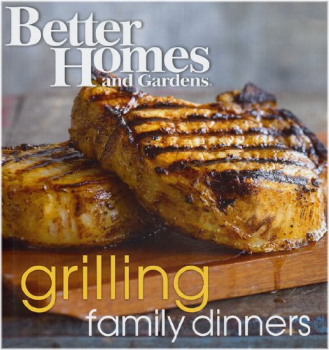 Stock image for BETTER HOMES AND GARDENS: FAMILY DINNER SERIES - GRILLING (6920) for sale by SecondSale