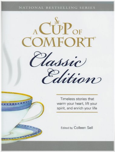 9781572157170: A Cup of Comfort: Timeless Stories That Warm Your Heart, Lift Your Spirit, and Enrich Your Life