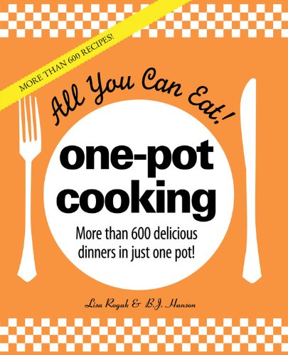 Stock image for All You Can Eat! One-Pot Cooking: More than 600 delicious dinners in just one pot! for sale by SecondSale