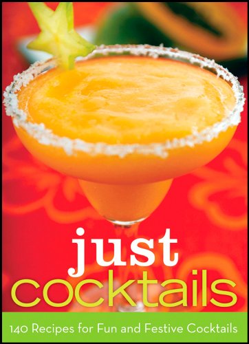 Beispielbild fr Just Cocktails : 100 Recipes for Fun and Festive Cocktails Alt Cvr zum Verkauf von Better World Books