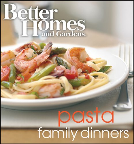 Imagen de archivo de BETTER HOMES AND GARDENS: FAMILY DINNER SERIES - PASTA (7408) a la venta por SecondSale