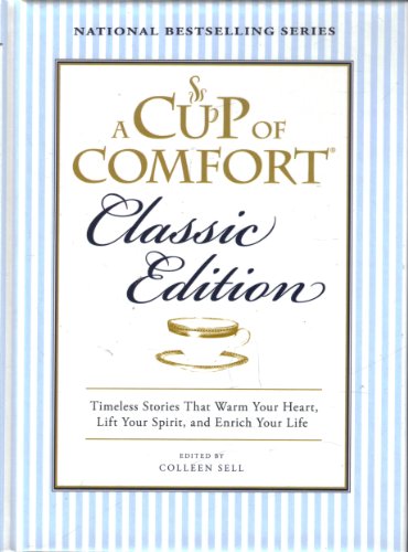 Beispielbild fr A Cup of Comfort: Timeless Stories That Warm Your Heart, Lift Your Spirit, and Enrich Your Life, Classic Edition zum Verkauf von AwesomeBooks