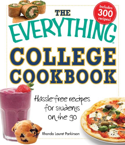 Imagen de archivo de The Everything College Cookbook : Hassle Free Recipes for Students on the Go a la venta por Better World Books