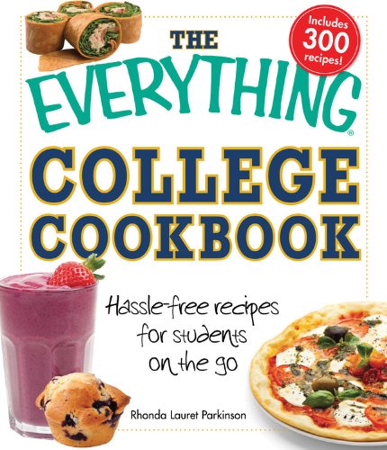 Stock image for The Everything College Cookbook : Hassle Free Recipes for Students on the Go for sale by Better World Books