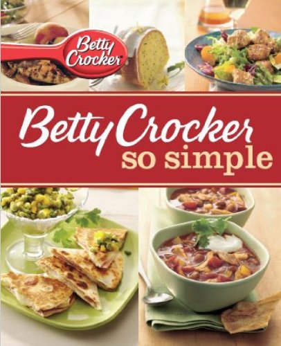 Stock image for Betty Crocker So Simple: More than 150 Favorites for Everyday Meals for sale by Abstract Books