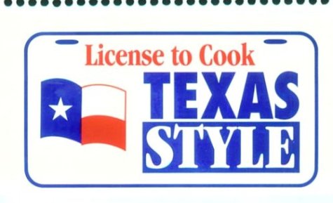 Stock image for License to Cook Texas Style for sale by Ergodebooks