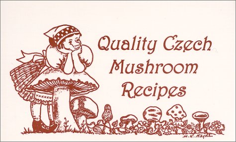 Stock image for Quality Czech Mushroom Recipes for sale by ThriftBooks-Atlanta