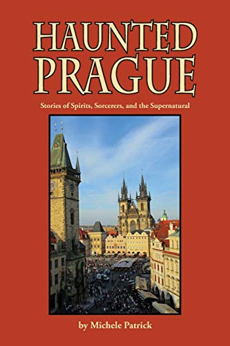 Imagen de archivo de Haunted Prague: Stories of Spirits, Sorcerers, and the Supernatural a la venta por WorldofBooks