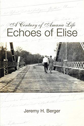 Stock image for A Century of Amana Life: Echoes of Elise for sale by SecondSale