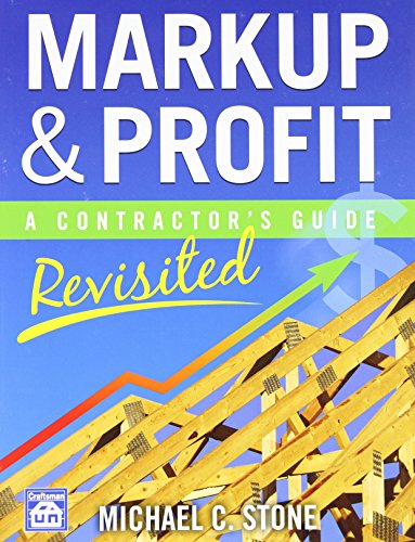 Beispielbild fr Markup & Profit: A Contractor's Guide, Revisited zum Verkauf von Half Price Books Inc.