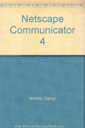 Netscape Communicator 4 (9781572222458) by BarCharts, Inc.; Arnold, Darryl