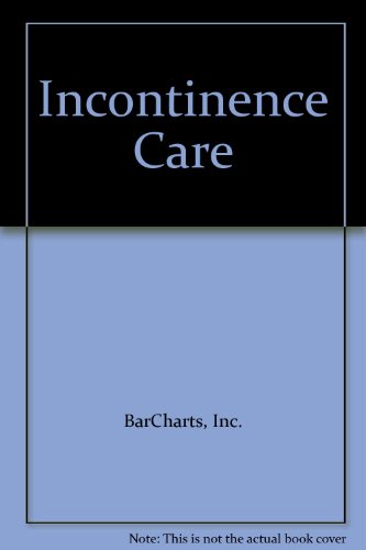 Incontinence Care (9781572224674) by BarCharts, Inc.