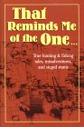 That Reminds Me of the One... True Hunting & Fishing Tales, Misadventures, and Stupids Stunts: True Hunting and Fishing Tales, Misadventures, and Stupid Stunts (9781572230248) by Tom Petrie; Chuck Petrie