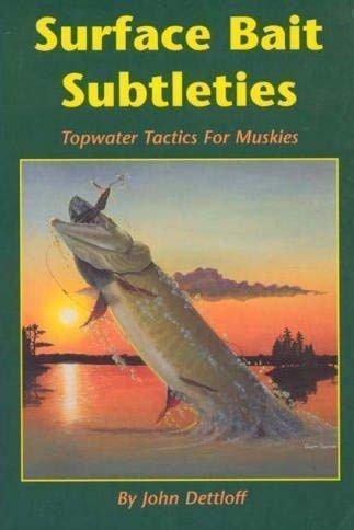 Surface Bait Subtleties Topwater Tactics for Muskies