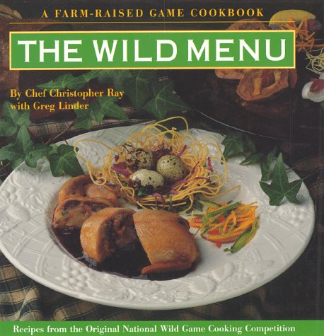 Beispielbild fr Wild Menu: National Wild Game Cooking Competition Recipes zum Verkauf von Wonder Book