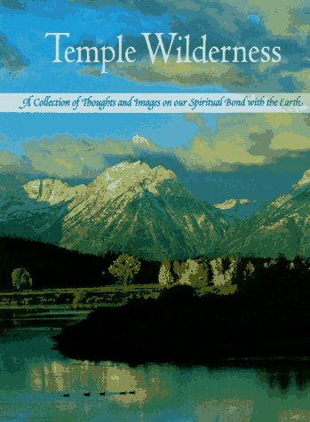 9781572230514: Temple Wilderness: A Collection of Thoughts and Images on Our Spiritual Bond With the Earth