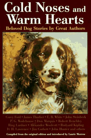 Beispielbild fr Cold Noses and Warm Hearts: Beloved Dog Stories by Great Authors zum Verkauf von SecondSale