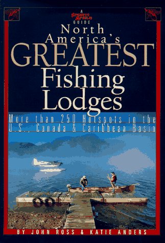 Stock image for Sports Afield's Guide to North America's Greatest Fishing Lodges for sale by Better World Books