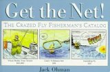 Imagen de archivo de Get the Net!: The Crazed Fly Fisherman's Catalog a la venta por ThriftBooks-Atlanta