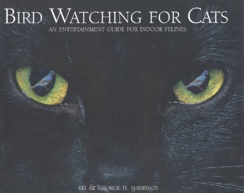 Imagen de archivo de Birdwatching for Cats : An Entertainment Guide for Indoor Felines a la venta por Better World Books: West