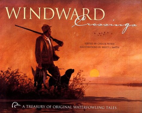 Stock image for Windward Crossings: A Treasury of Original Waterfowling Tales for sale by ThriftBooks-Dallas
