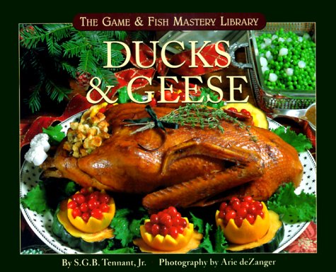 Stock image for Ducks & Geese (The Game & Fish Mastery Library) for sale by Poverty Hill Books