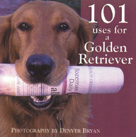 Stock image for 101 Uses for a Golden Retriever for sale by SecondSale