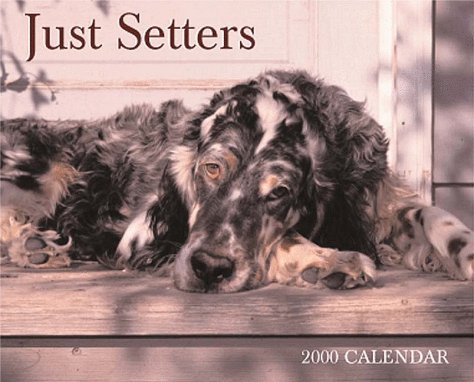 Just Setters 2000 Calendar (9781572232457) by Willow Creek Press