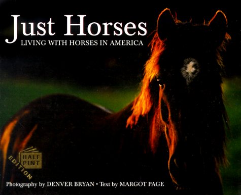 Stock image for Just Horses : Living with Horses in America for sale by Better World Books