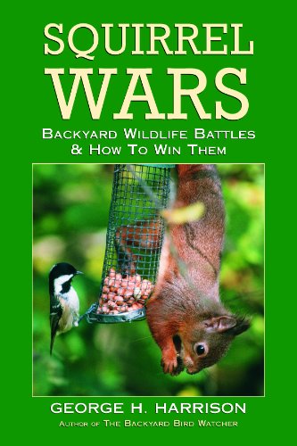 Beispielbild fr Squirrel Wars: Backyard Wildlife Battles & How to Win Them zum Verkauf von Wonder Book