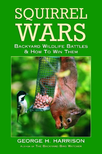 Stock image for Squirrel Wars : Backyard Wildlife Battles and How to Win Them for sale by Better World Books