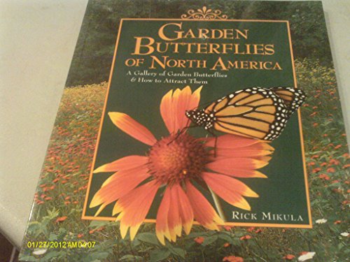 Stock image for Garden Butterflies of North America: A Gallery of Garden Butterflies & How to Attract Them for sale by Wonder Book