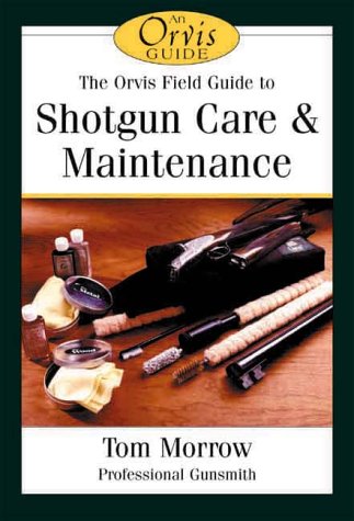 Beispielbild fr The Orvis Field Guide to Shotgun Care Maintenance (The Orvis Field Guide Series) zum Verkauf von Books of the Smoky Mountains