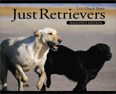 Stock image for Just Retrievers - Half-pint Edition for sale by THE OLD LIBRARY SHOP