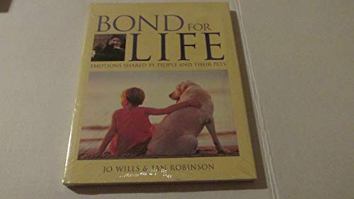 Imagen de archivo de Bond for Life : Emotions Shared by People and Their Pets a la venta por Better World Books